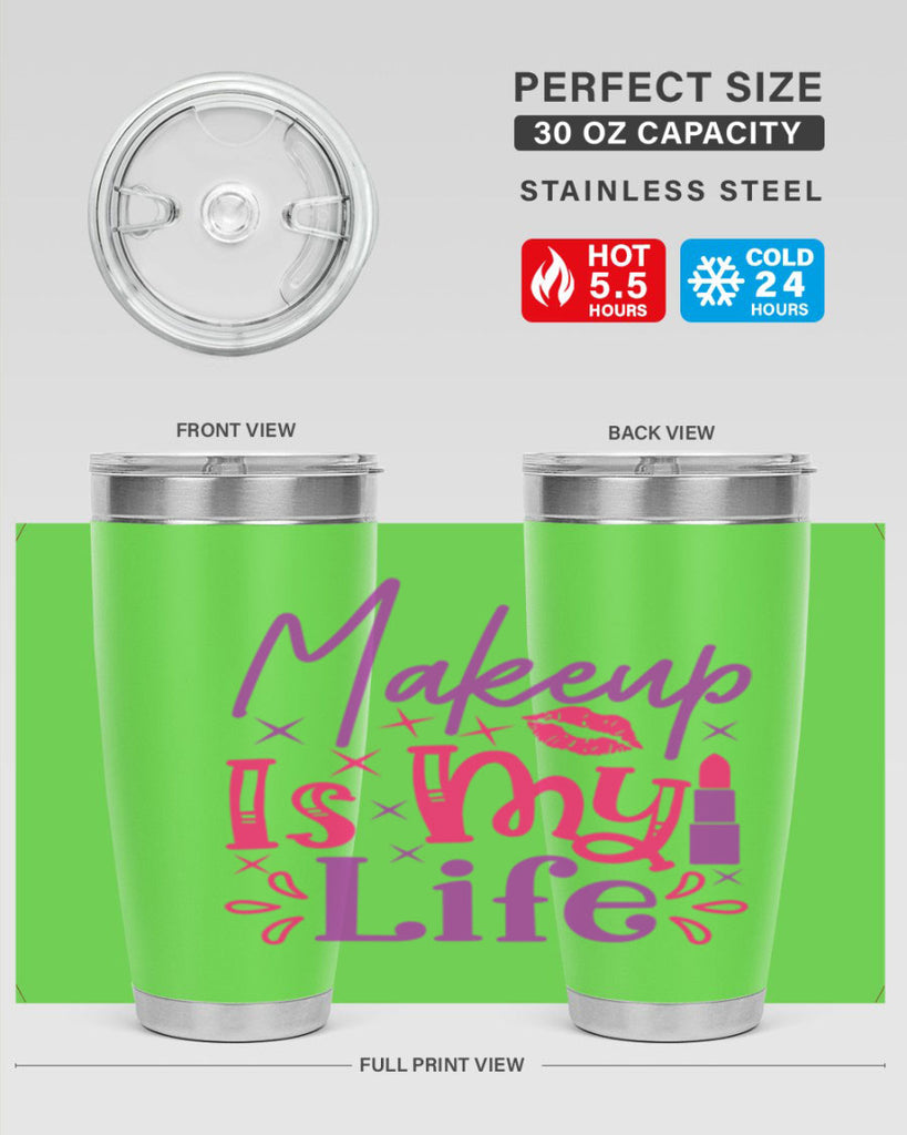 Makeup Is My Life Style 224#- make up- Tumbler