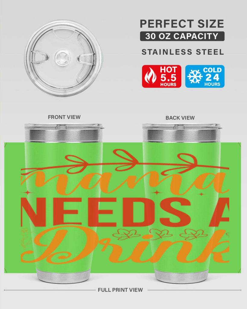 Mama needs a drink 338#- spring- Tumbler