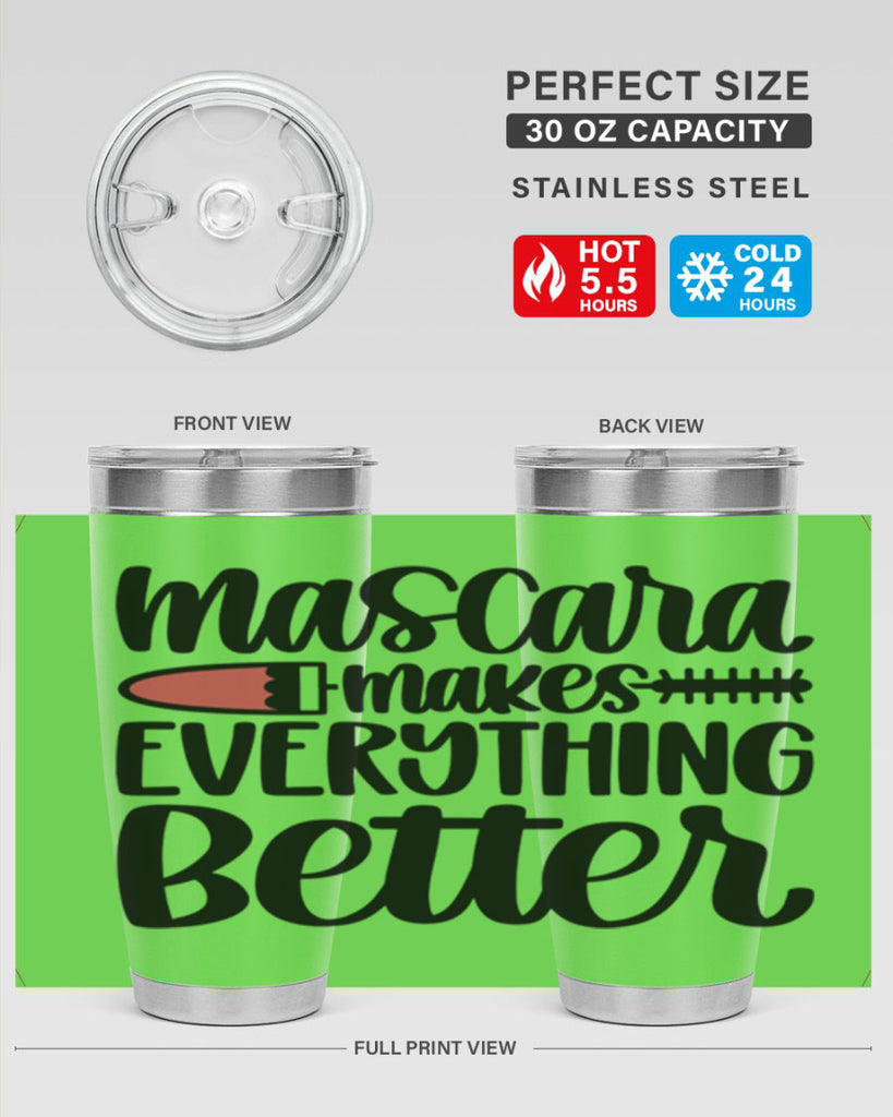 Mascara Makes Everything Better Style 39#- make up- Tumbler
