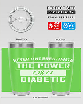 Never Underestimate The Power Of A Diabetic Style 18#- diabetes- Tumbler