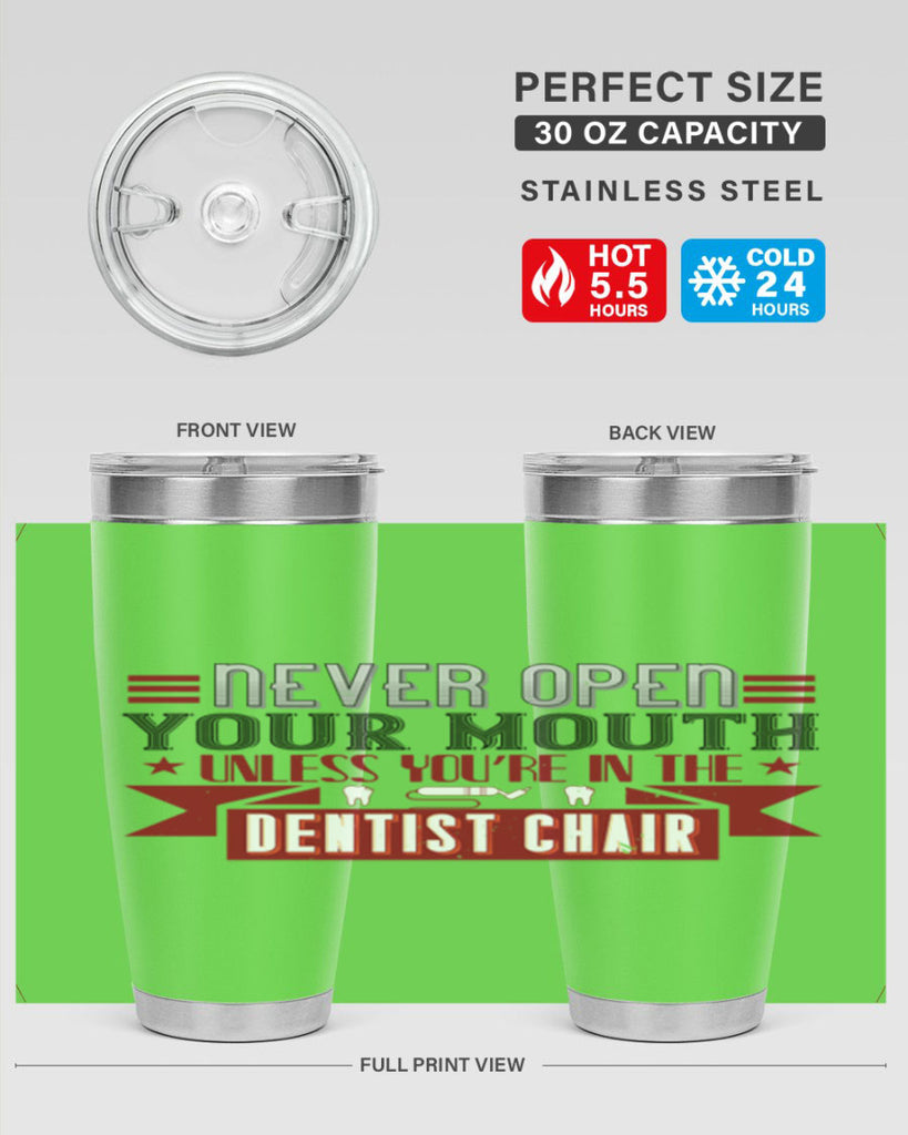 Never open your mouthunless Style 23#- dentist- tumbler