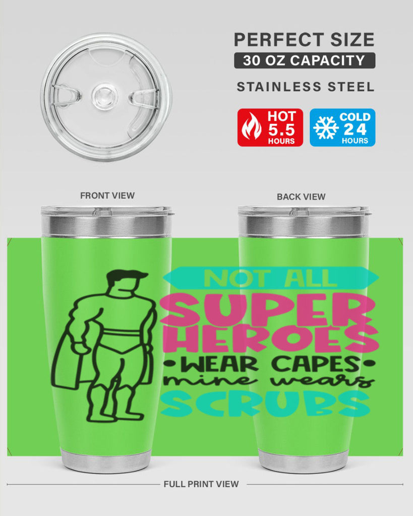 Not All Super Heroes Wear Capes Mine Wears Scrubs Style Style 125#- nurse- tumbler
