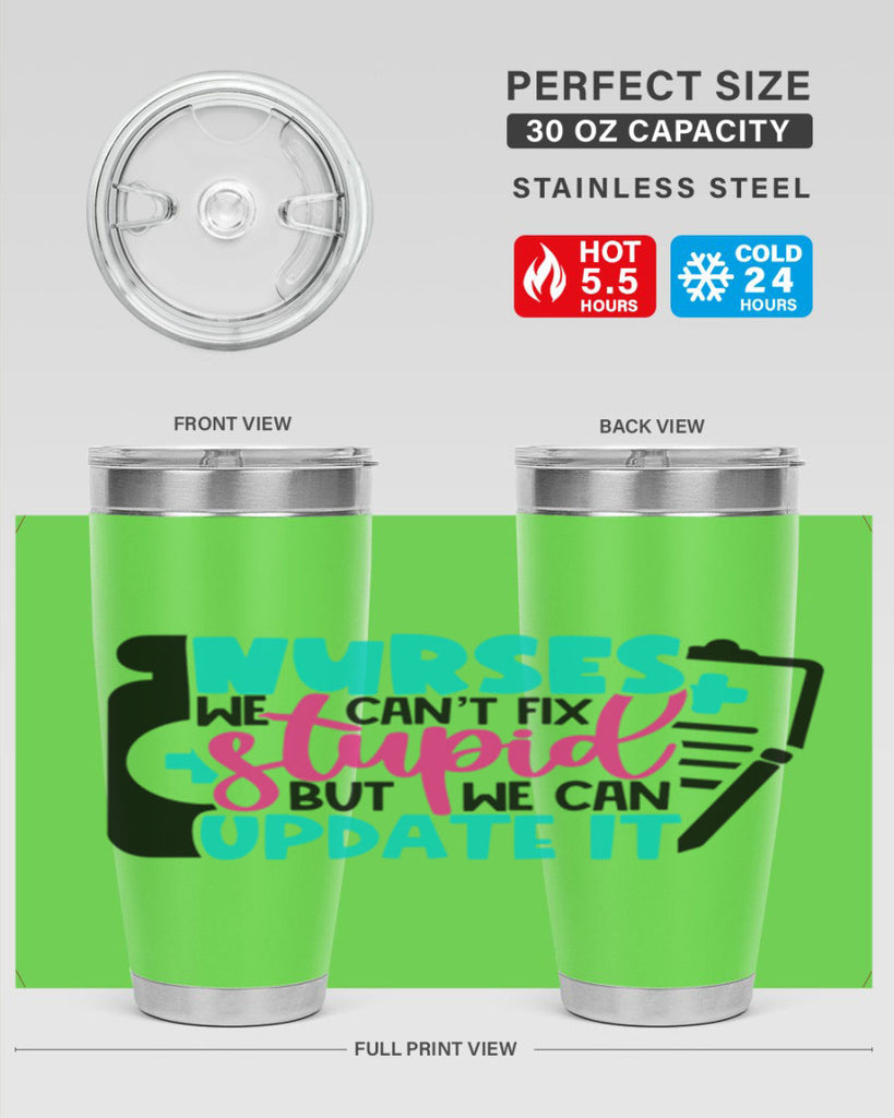 Nurses We Cant Fix Stupid But We Can Update It Style Style 74#- nurse- tumbler