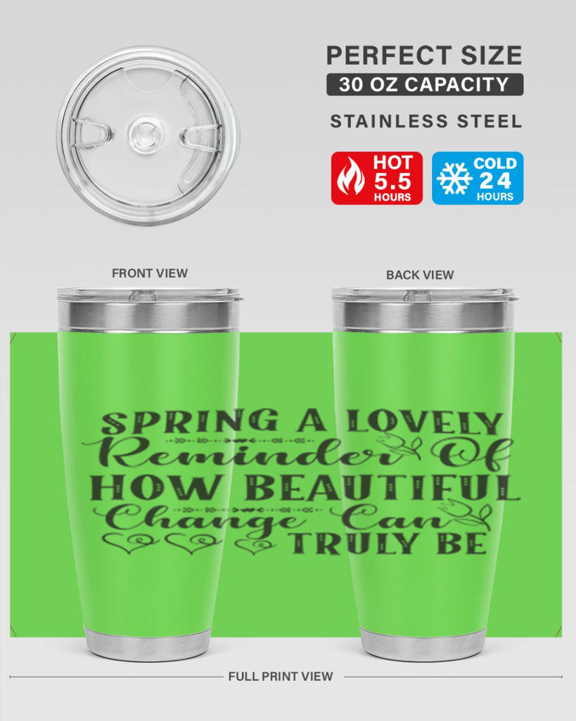 Spring a lovely reminder of how beautiful change can truly be407#- spring- Tumbler