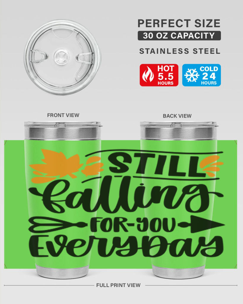 Still Falling For You Everyday 509#- fall- Tumbler
