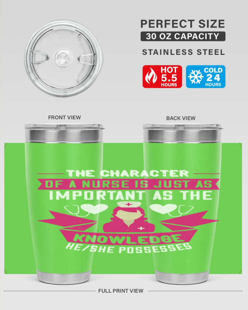 The character of a nurse is just as important as the knowledge heshe possesses Style 264#- nurse- tumbler