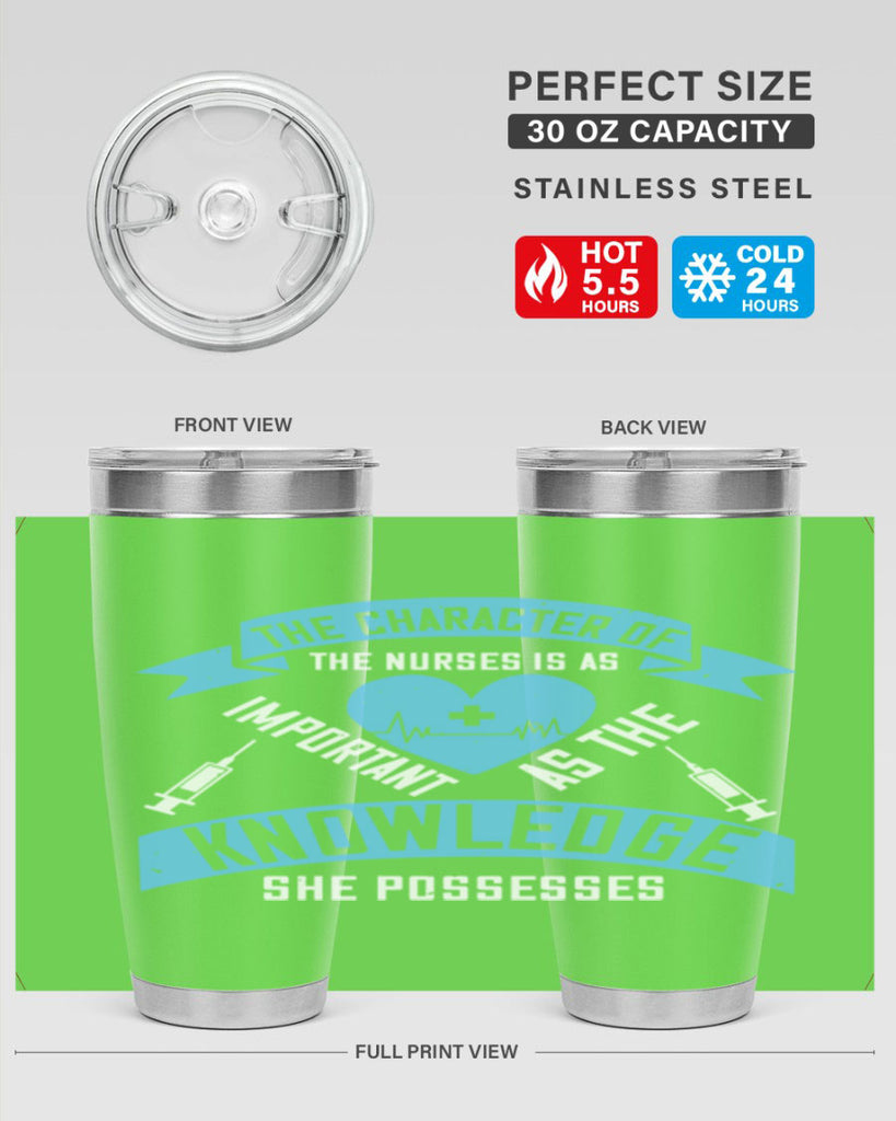 The character of the Nurses is as important as the knowledge she possesses Style 260#- nurse- tumbler
