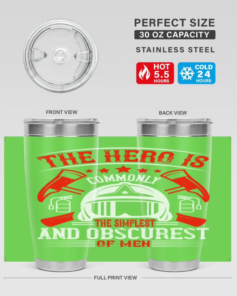 The hero is commonly the simplest and obscurest of men Style 22#- fire fighter- tumbler