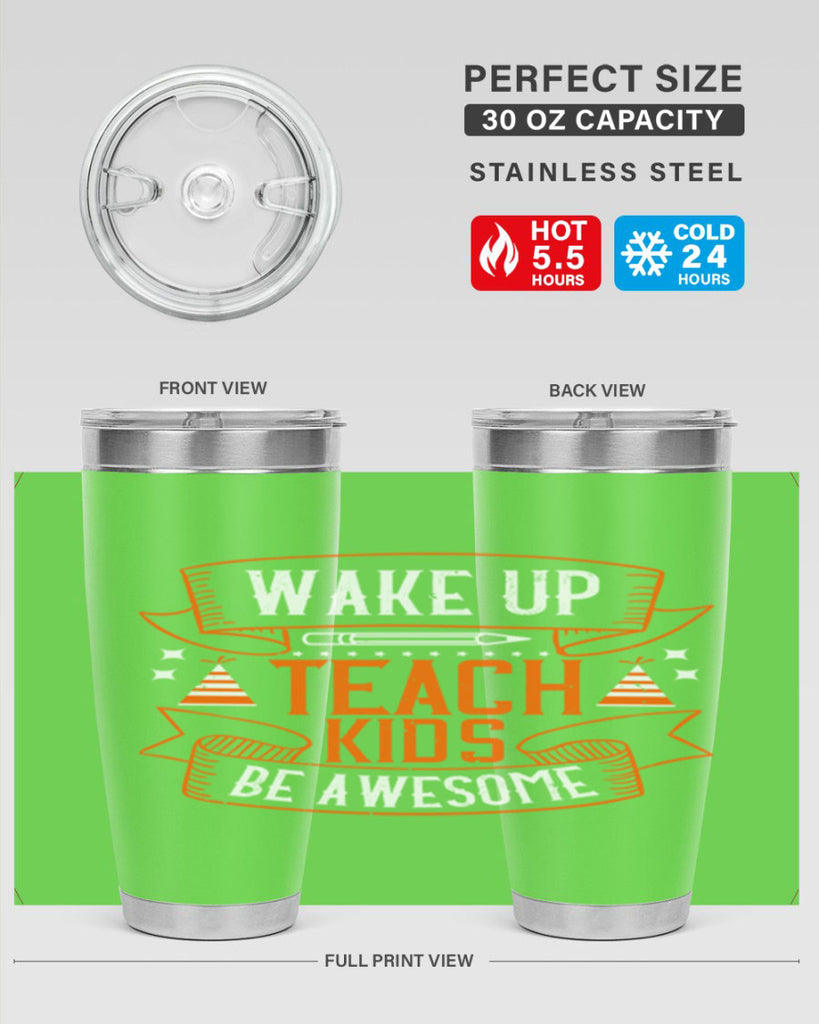 Wake up teach kids be awesome Style 1#- teacher- tumbler