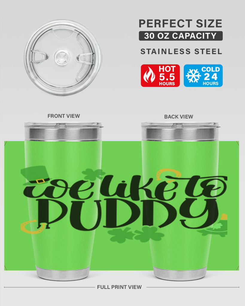 We Like To Puddy Style 17#- St Patricks Day- Tumbler