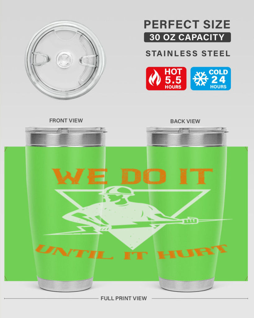 We do it untill it hurt Style 3#- electrician- tumbler