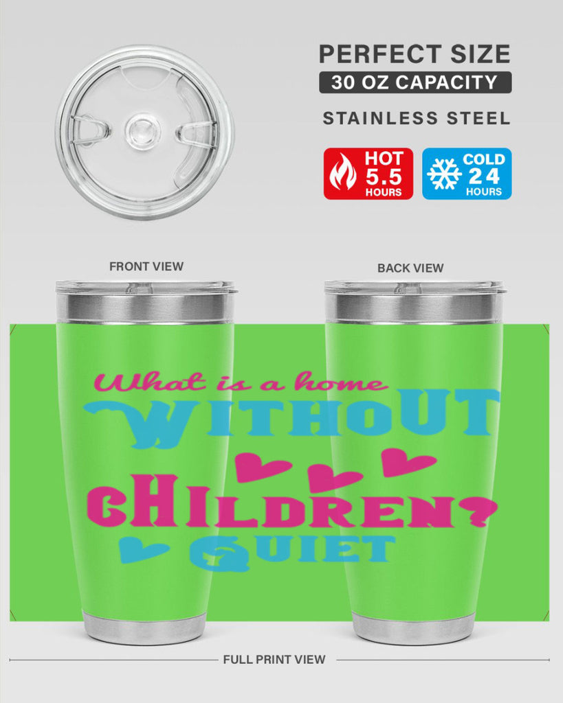 What is a home without children Quiet Style 13#- baby- Tumbler