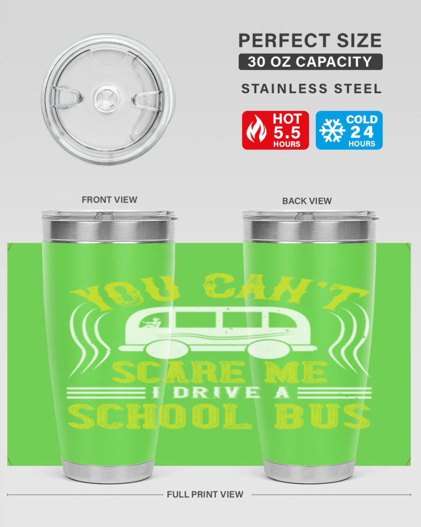 YOU CANT SCARE ME IM A BUS DRIVER Style 2#- bus driver- tumbler