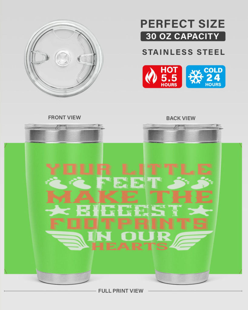 Your little feet make the biggest footprints in our hearts Style 1#- baby- tumbler