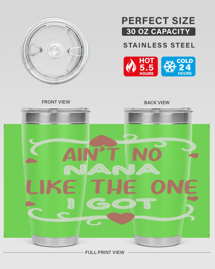 ain’t no nana like the one i got 226#- mom- Tumbler