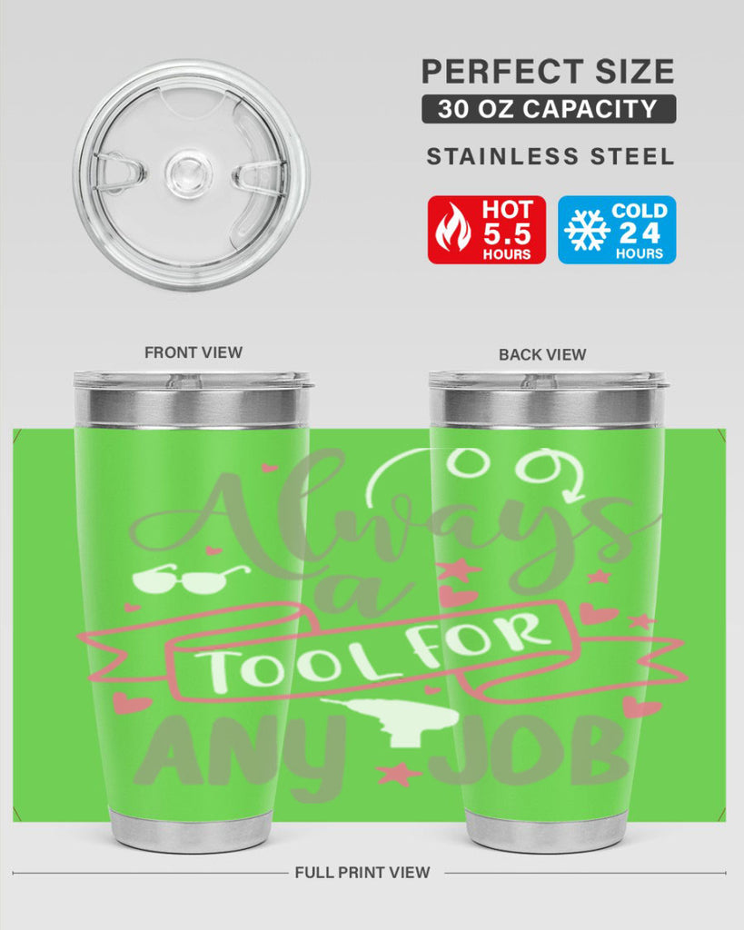 always a tool for any job 113#- fathers day- Tumbler