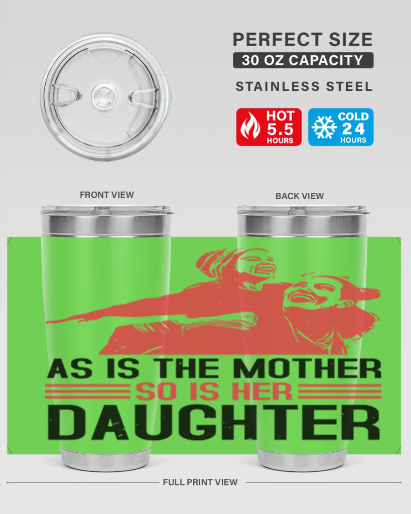 as is the mother so is her daughter 91#- mothers day- Tumbler