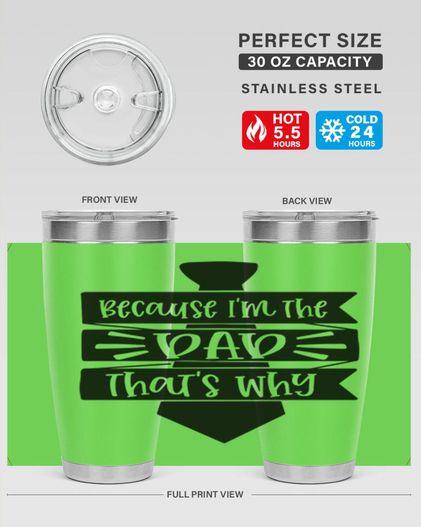 because im the dad thats why 74#- fathers day- Tumbler