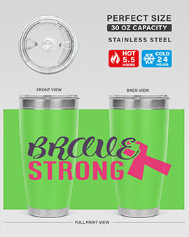 brave strong Style 15#- breast cancer- Tumbler