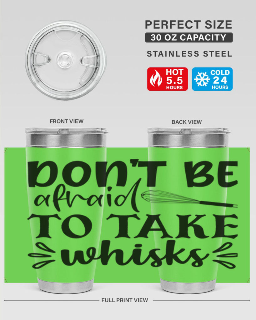dont be afraid to take whisks 113#- kitchen- Tumbler