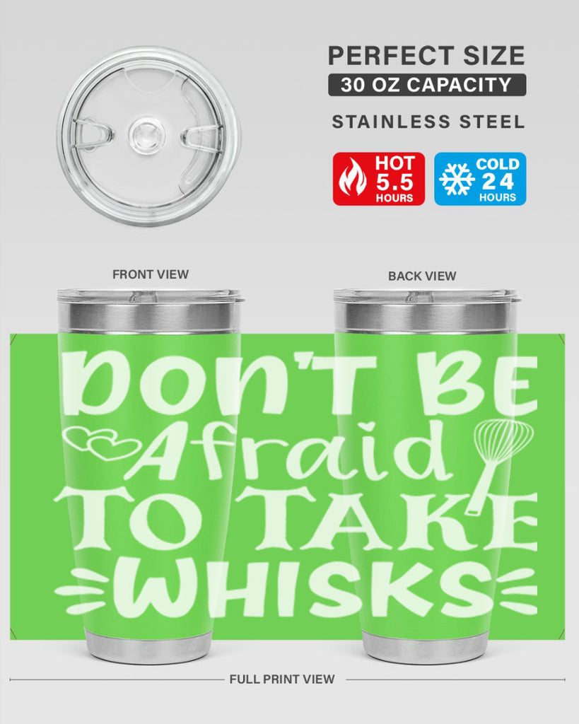 dont be afraid to take whisks 40#- kitchen- Tumbler