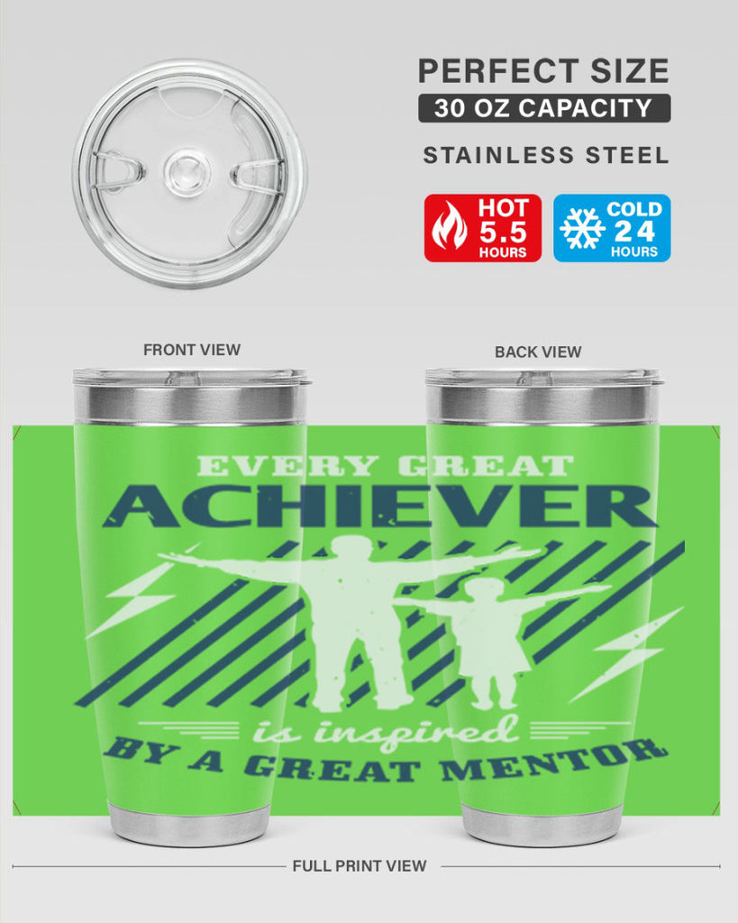 every great achiever 230#- fathers day- Tumbler