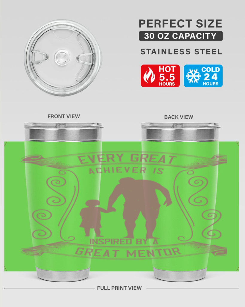 every great achiever is inspired by a great mentor 268#- fathers day- Tumbler