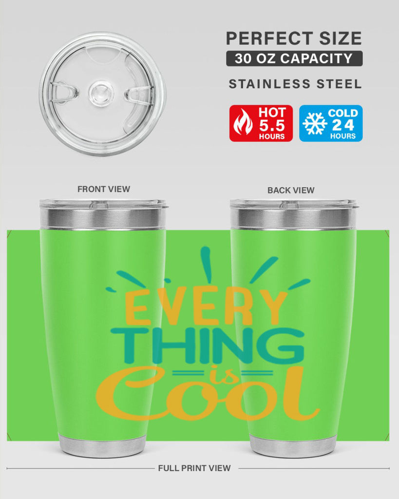 every thing is cool Style 105#- summer- Tumbler