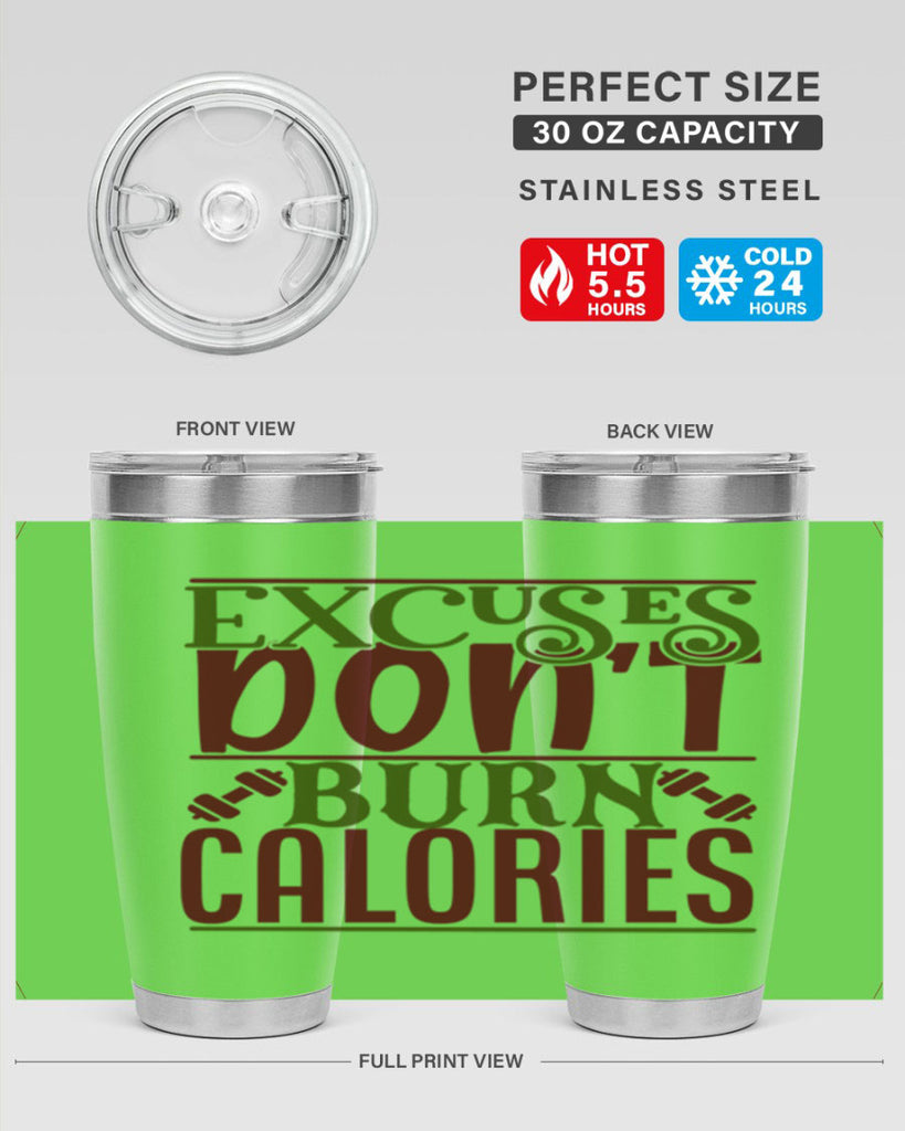 excuses dont burn calories 46#- gym- Tumbler