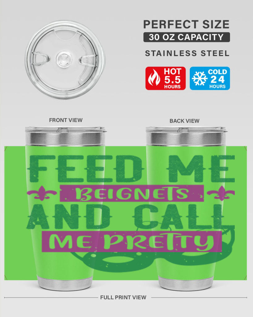 feed me beignets and call me pretty 71#- mardi gras- Tumbler