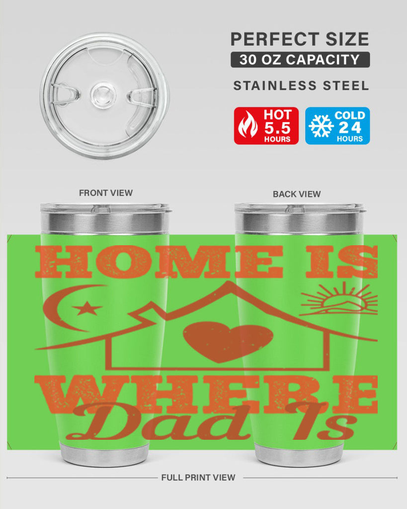 home is where dad is 207#- fathers day- Tumbler