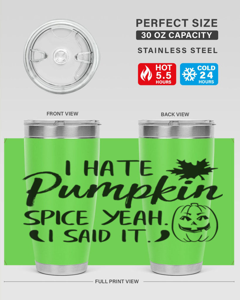 i hate pumpkin spice yeah i said it 322#- fall- Tumbler