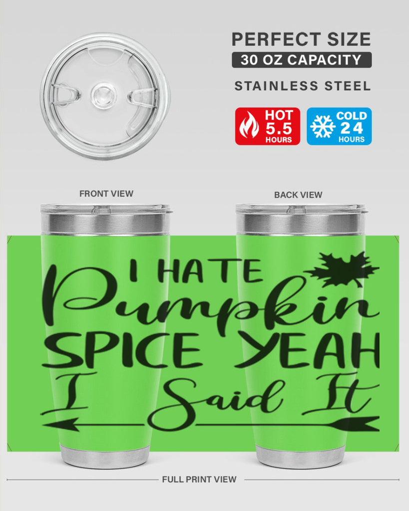 i hate pumpkin spice yeah i said it 324#- fall- Tumbler