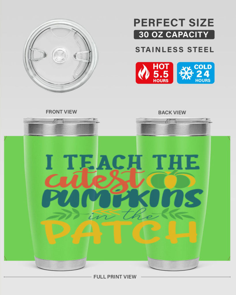 i teach the cutest pumpkins in the patch Style 175#- teacher- tumbler