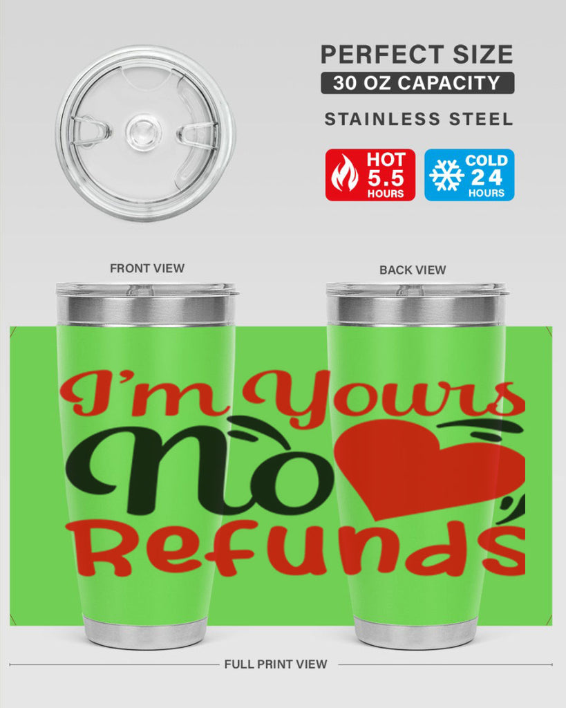 im yours no refunds 77#- valentines day- Tumbler
