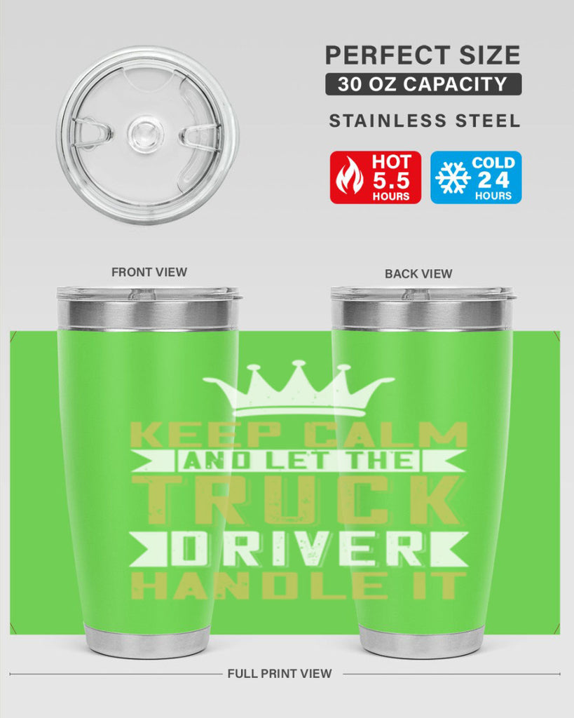 keep calm and let me the truck driver handle it Style 35#- truck driver- tumbler