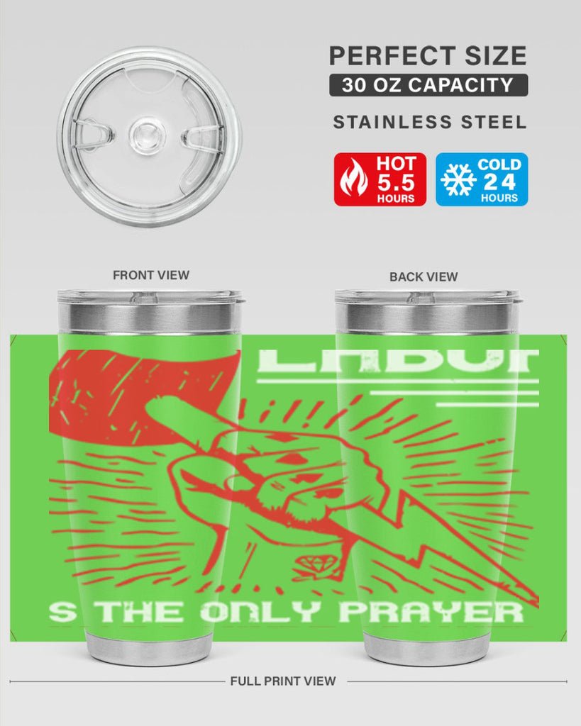 labor is the only prayer that nature answers 30#- labor day- Tumbler