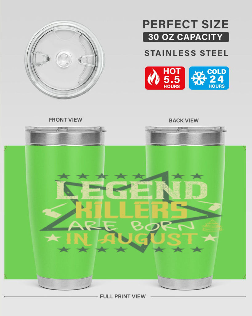 legend killers are born in august Style 64#- birthday- tumbler