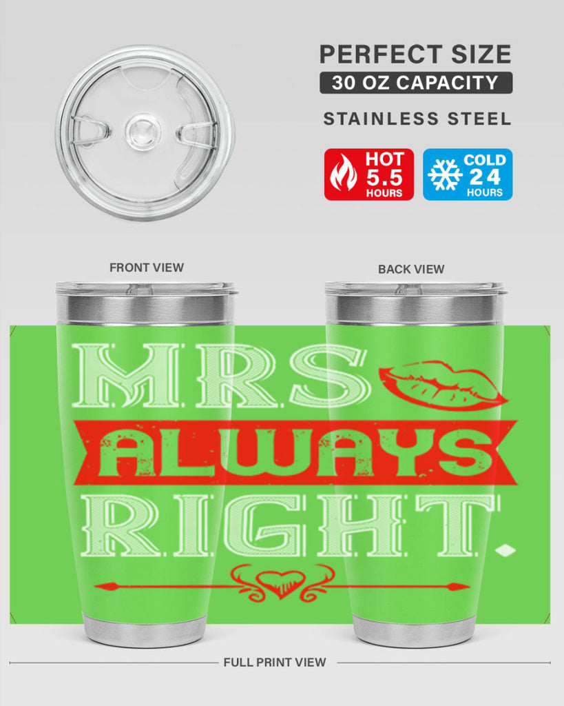 mrs always right 40#- valentines day- Tumbler