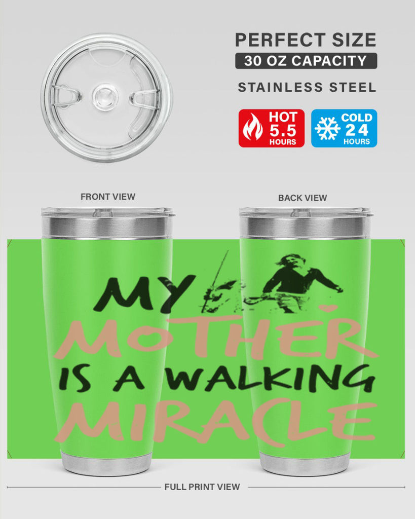 my mother is a walking miracle 36#- mothers day- Tumbler