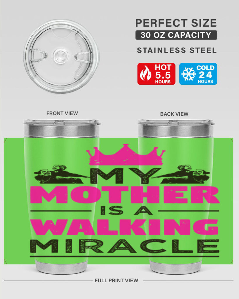 my mother is a walking miracle 38#- mothers day- Tumbler