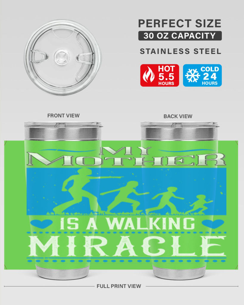 my mother is a walking miracle 45#- mothers day- Tumbler