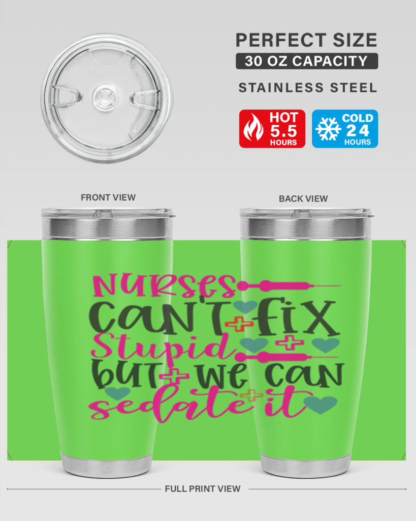 nurses cant fix stupid but we can sedate it Style 366#- nurse- tumbler