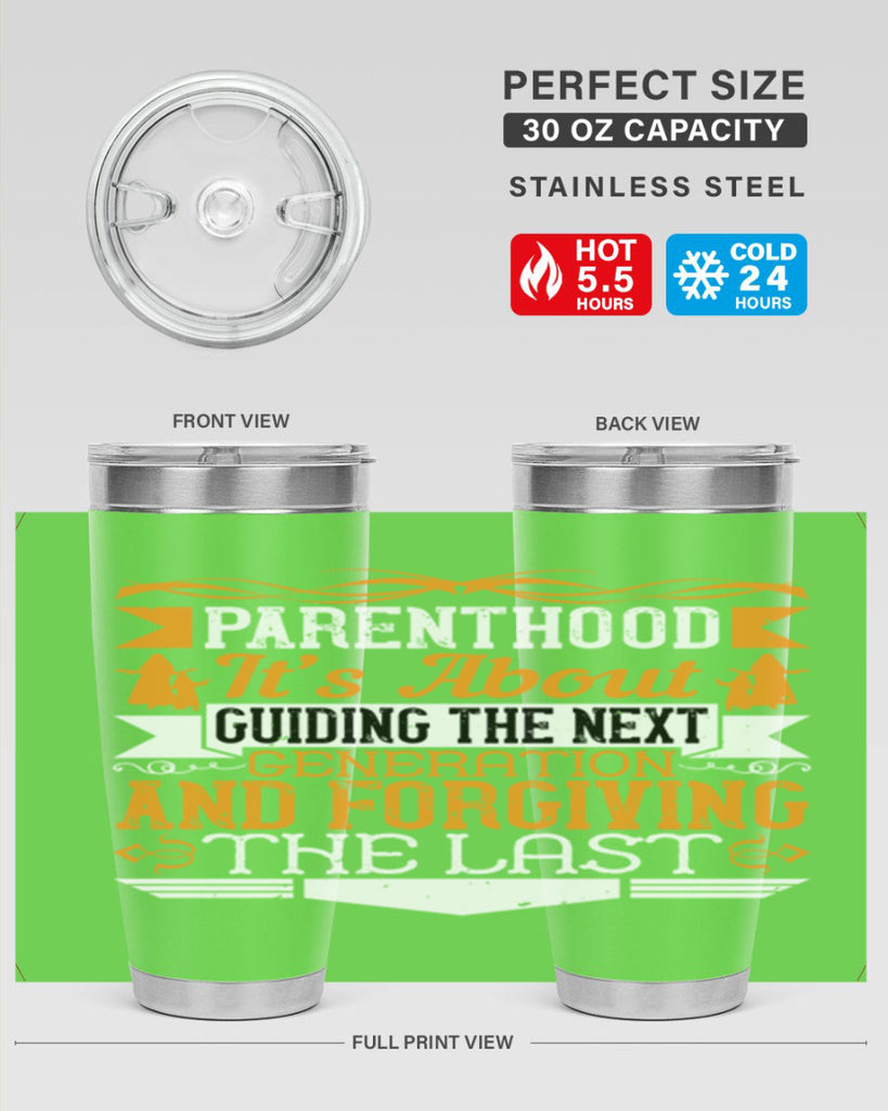 parenthood…it’s about guiding the next generation and forgiving the last 30#- Parents Day- Tumbler