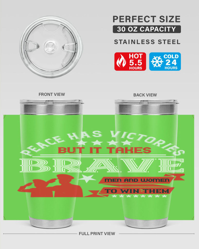 peace has victories but it takes brave men and women to win them 38#- Veterns Day- Tumbler