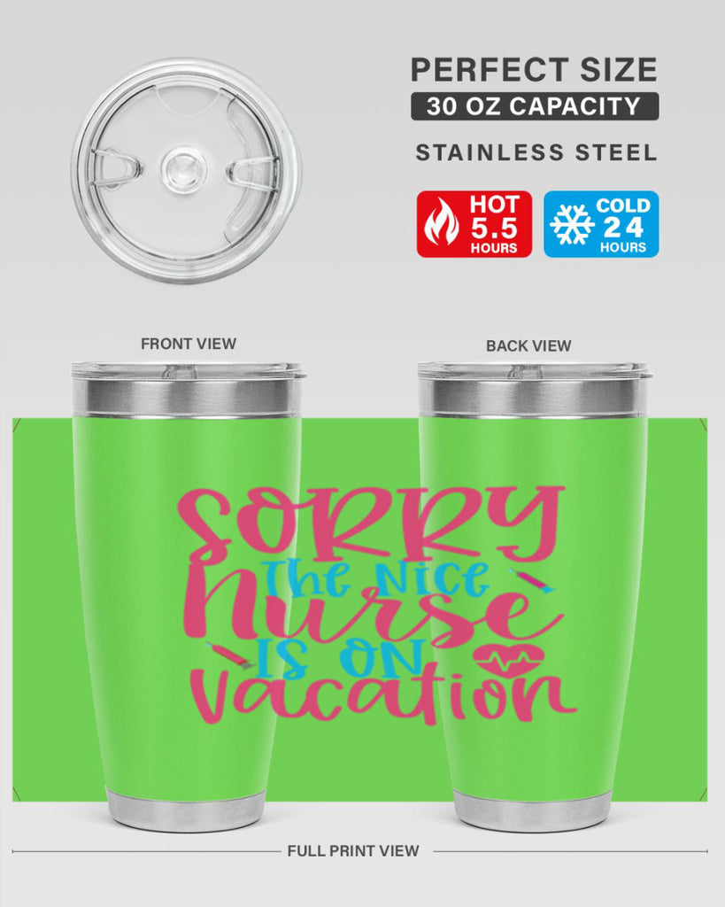 sorry the nice nurse is on vacation Style 348#- nurse- tumbler