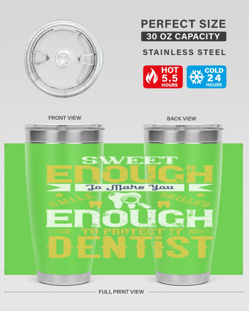sweet enogh to make you Style 18#- dentist- tumbler
