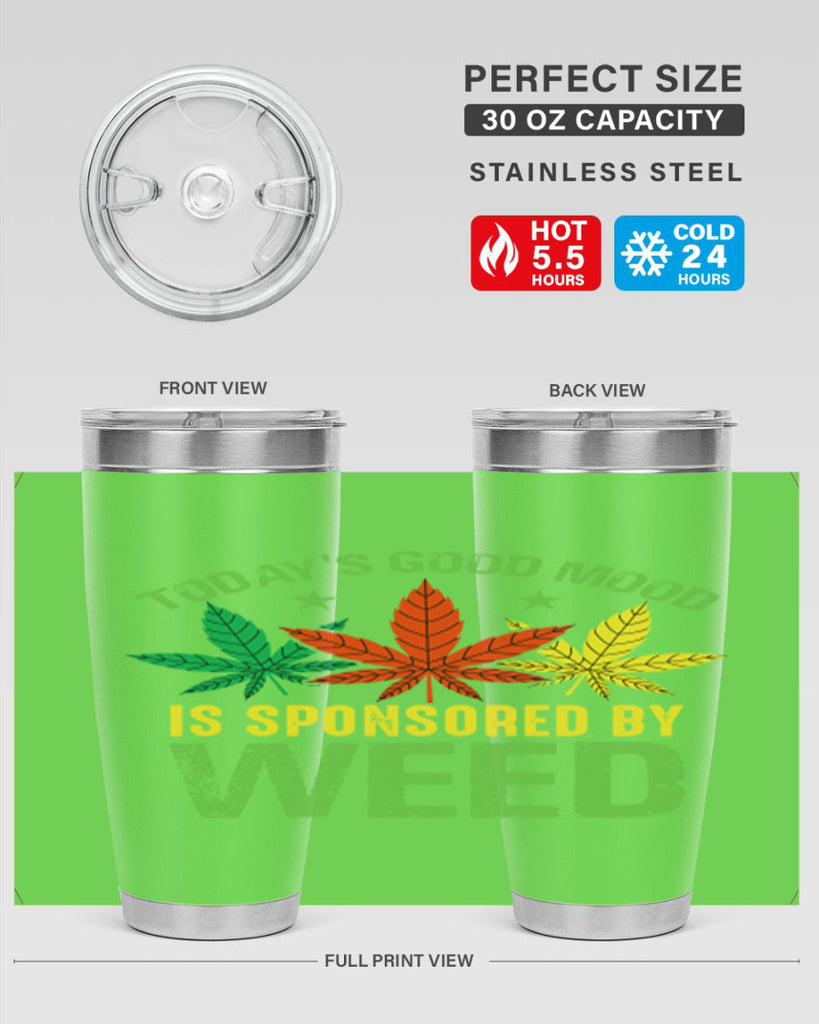 todays good mood is sponsored by weed 269#- marijuana- Tumbler