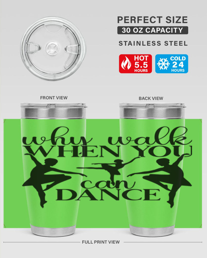 why walk when you can dance94#- ballet- Tumbler