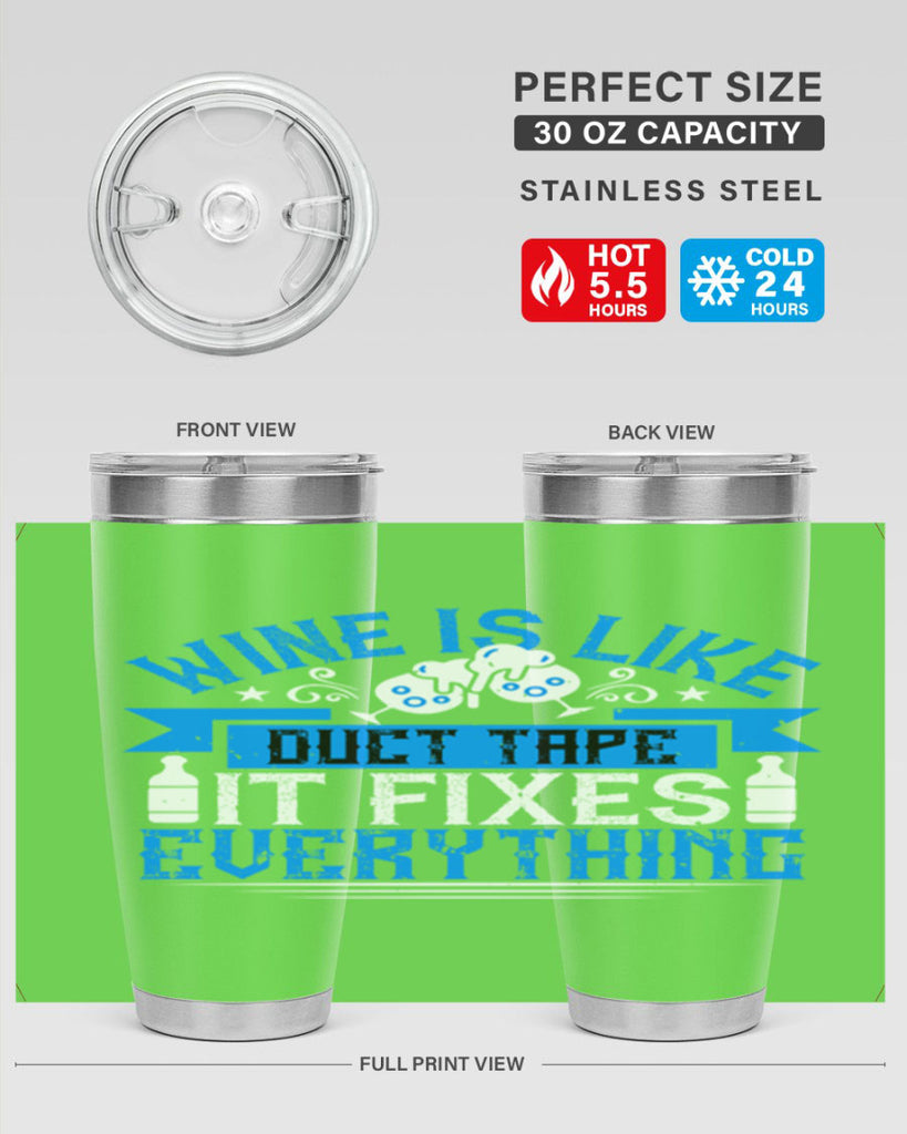 wine is like duct tape it fixes everything 17#- drinking- Tumbler